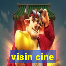 visin cine